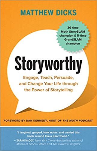 Storyworthy (Matthew Dicks) - Book Summary, Notes & Highlights